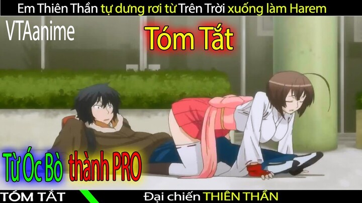 Từ PHẾ VẬT thành Pro, Có luôn em Harem là Thiên Thần - Đại Chiến Thiên Thần | Tóm tắt Review anime