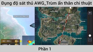 Đụng độ sát thủ Awg trùm ẩn thân chiến thuật #1