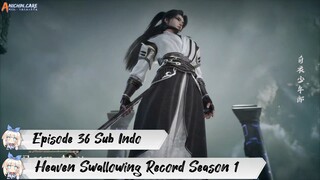 [ EPISODE 36 ] Tun Tian Ji - 1080p Super Duper HD Sub Indo