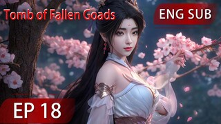 [Eng Sub] Tomb of Fallen Goads EP18 season2