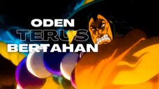 ODEN TERUS BERTAHAN