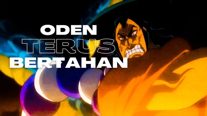ODEN TERUS BERTAHAN