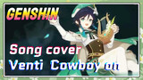 [Genshin Impact Song cover] Venti [Cowboy on] Barbatos who is not doing business