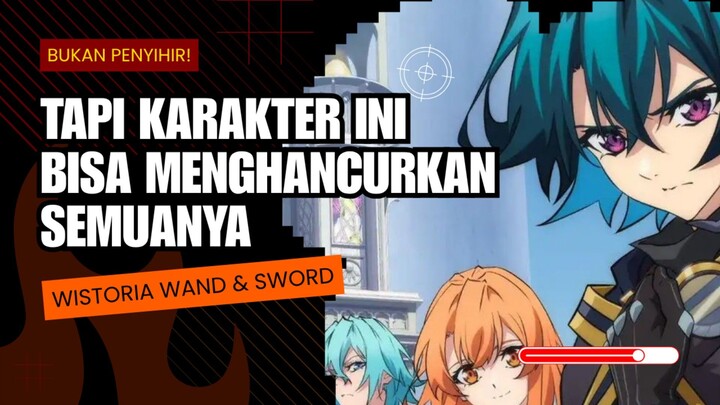 Bukan penyihir! Tapi Karakter Ini Bisa Menghancurkan Semuanya