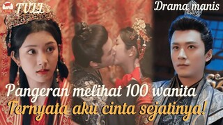 Pangeran melihat 100 wanita,akhirnya menemukan aku!Ternyata aku cinta sejatinya!