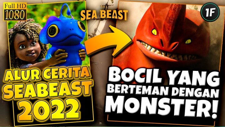 PETUALANGAN BOCIL DENGAN MONSTER TERGANAS DI LAUTAN! ALUR CERITA SEA BEAST 2022