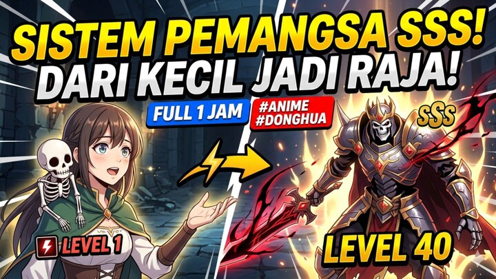Hanya Tengkorak Level 1, Tapi Punya Sistem Pemangsa Tingkat SSS! 🔥