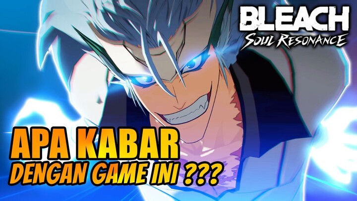 APA KABAR DENGAN GAME INI? KATANYA MAU COLLAB? VASTO LORDE KAPAN RILIS??  - BLEACH SOUL RESONANCE