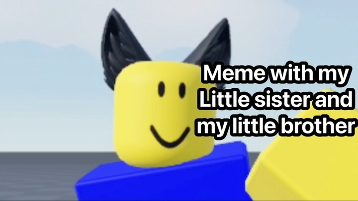 Gacha meme with my little sister and little brother!?#Roblox #original