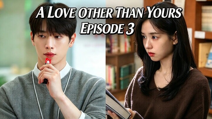 A love other than yours Episode 3 || Pacaran 10 tahun memilih menikah atau putus ??