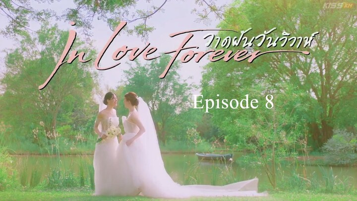 (ENG SUB) In Love Forever Episode 8