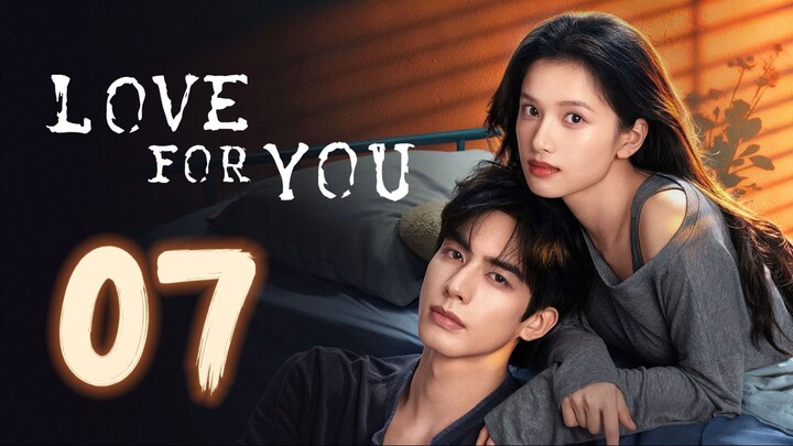 ᴇᴘꜱ.07 🇨🇳 ʟօʋɛ ʄօʀ ʏօʊ (2O26)[ᴇɴɢꜱᴜʙ]