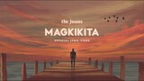 The Juans - Magkikita (Lyric Video)