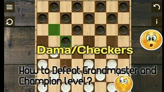 Dama/Checks: How to Defeat Grandmaster and Champion Level?