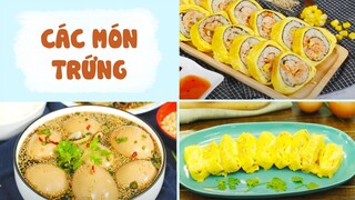 Món Ngon Ngày Tết #11: Tổng Hợp Những Món Ngon Từ Trứng Không Thể Bỏ Qua