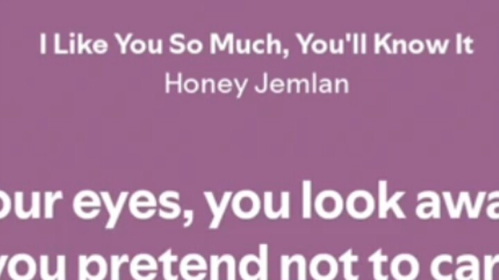 I like you so much, You'll know it