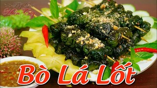 BÒ LÁ LỐT | Cách làm Bò nướng lá lốt (Grilled beef in piper lolot leaves) | Bếp Quê Miền Tây