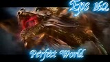 Perfect World Episode 162 Sub Indo