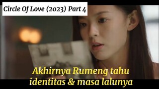 Circle Of Love Part 4 Sub indo ~ Ketika rumeng tahu identitas dirinya yang sebenarnya