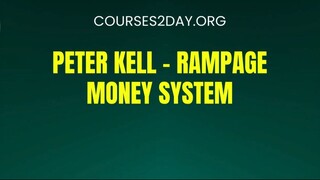 [COURSES2DAY.ORG] Peter Kell – Rampage Money System Download