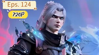 Battle Through The Heavens S5 episode 124 sub indo 720P