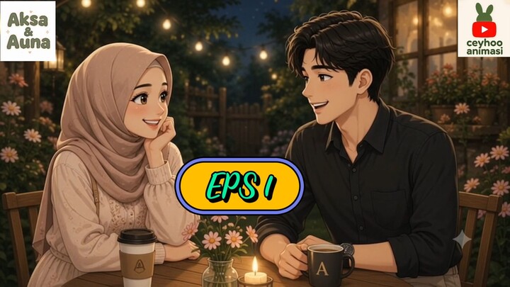 KISAH AKSA DAN AUNA EPS 1