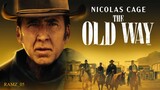 The Old Way 2023 Full Movie HD
