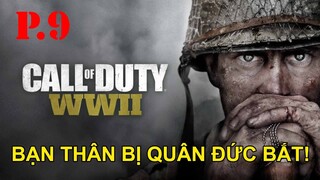 [Việt sub] Call Of Duty WWII #9 - Bạn thân bị quân Đức bắt!