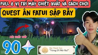 All 8 Vị trí Máy chiết Xuất và cách chơi | Quest ẩn Fatui Sập bẫy | GENSHIN IMPACT