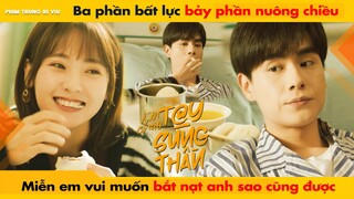 BA PHẦN BẤT LỰC BẢY PHẦN NUÔNG CHIỀU - MIỄN EM VUI MUỐN BẮT NẠT ANH SAO CŨNG ĐƯỢC || 你好神枪手