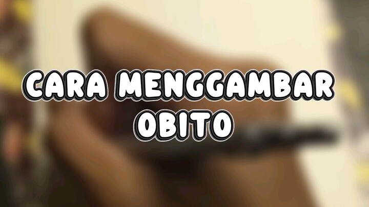 cara menggambar UCHIHA OBITO !!!!