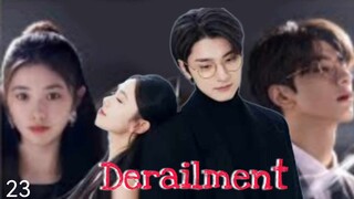 🇨🇳 | EP 23 Derailment (2023) English Sub