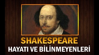 Büyük yazar SHAKESPEARE 'in Hayatı ve Bilinmeyenleri