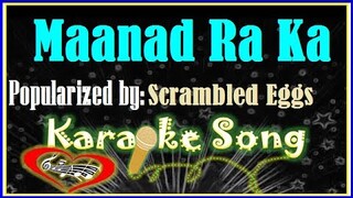 Maanad Ra Ka by Scrambled Eggs Karaoke Version- Minus One- Karaoke Cover