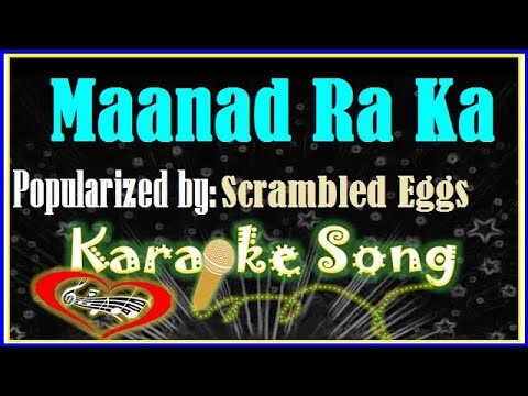 Maanad Ra Ka by Scrambled Eggs Karaoke Version- Minus One- Karaoke Cover