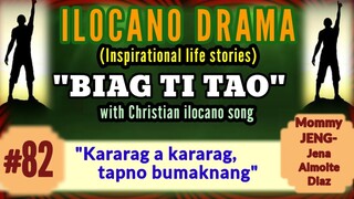 BIAG TI TAO #82 (Inspirational drama ilocano) "Kararag a kararag, tapno bumaknang" w/ Christian song