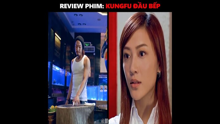 Review tóm tắc | phim KUNGFU ĐẦU BẾP