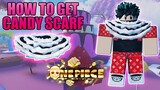 How To Get Candy Scarf The Best Accessory in A One Piece Game