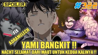 [SPOILER] YAMI BANGKIT❗| NACHT SELAMAT DARI MAUT UNTUK KEDUA KALINYA❗| BLACK CLOVER CHAPTER 322