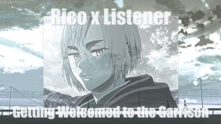 Rico x Listener (Getting Welcomed to the Garrison) [Attack on Titan] {Shingeki no Kyojin} ASMR