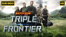 Triple Frontier 2019 SUB INDO FULL HD