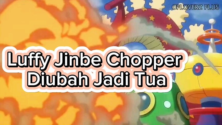 Moment Luffi Chopper diubah jadi tua oleh Bonney #bestofbest