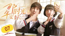 🇨🇳 Great Is The Youth Of Time (2023) | Episode 7 | Eng Sub | HD