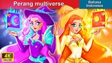 Perang multiverse 👸 Dongeng Bahasa Indonesia 🌜 WOA - Indonesian Fairy Tales