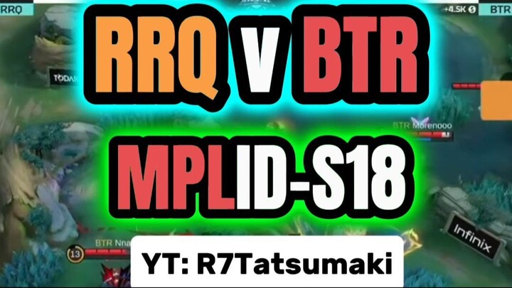 RRQ v BTR • MPLIDS18
