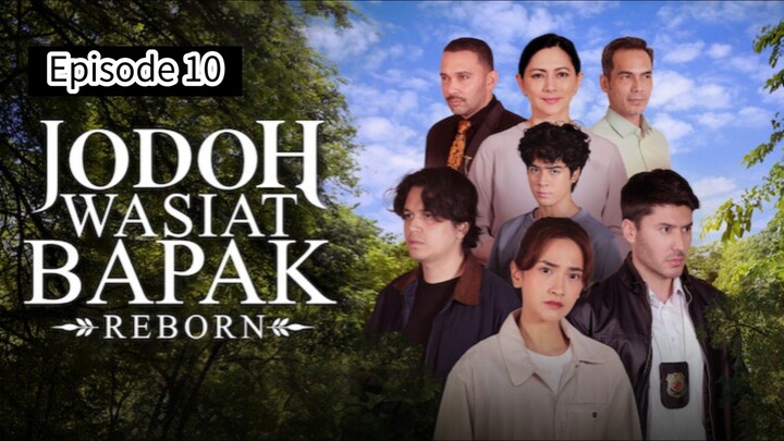JODOH WASIAT BAPAK REBORN EPISODE 10