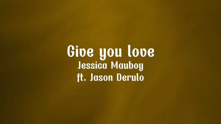 Give you Love by Jessica Mauboy
