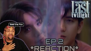 Last Twilight ภาพนายไม่เคยลืม | EP.2 REACTION 👁️☁️