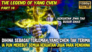 YANG CHEN MEREBUT SEMUA KEKUATAN JIWA TAO ORANG LAIN | THE LEGEND OF YANG CHEN | PART 14