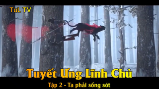 Tuyết Ưng Lĩnh Chủ Tập 2 - Ta phải sống sót